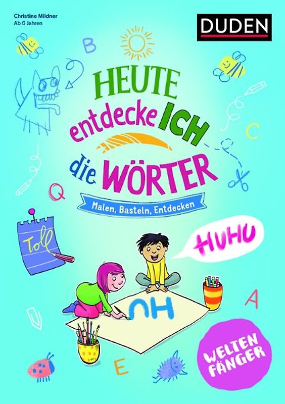 Weltenfänger: Heute entdecke ich die Wörter - Ab 6 Jahren