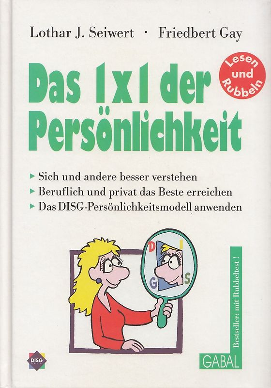 Das 1×1 der Persönlichkeit. Sich und andere besser verstehen. Beruflich und privat das Beste erreichen. Das DISG-Persönlichkeitsmodell anwenden