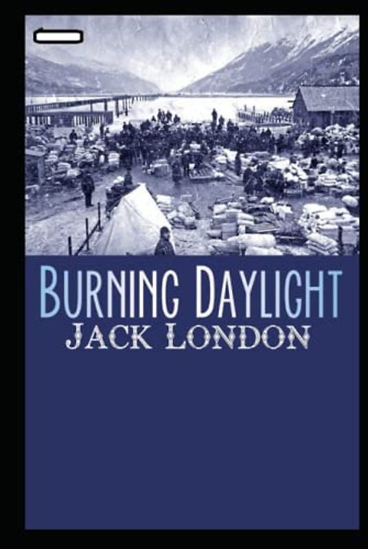 Burning Daylight Illustrated