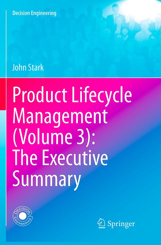 Product Lifecycle Management (Volume 3): The Executive Summary