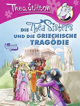 Die Thea Sisters und die griechische Tragödie