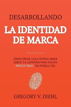 Brand Identity Breakthrough / Desarrollando la Identidad de Marca