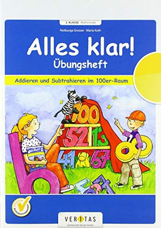 Alles klar! 2. Schuljahr - Übungsheft Addieren und Subtrahieren im 100er-Raum