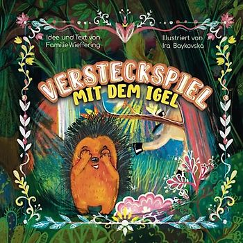 Versteckspiel mit dem Igel: Hilf dem Igel seine Freunde zu finden. Bilderbuch.