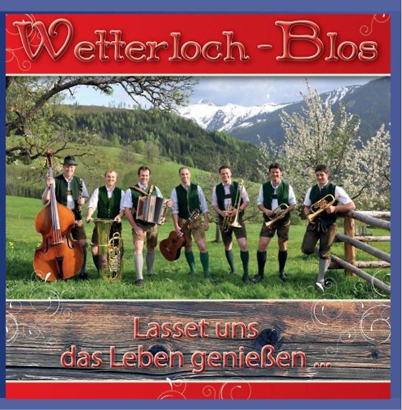 Wetterloch Blas - Lasset Uns das Leben Genießen...