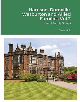 Harrison, Domville, Warburton and Allied Families Vol 2