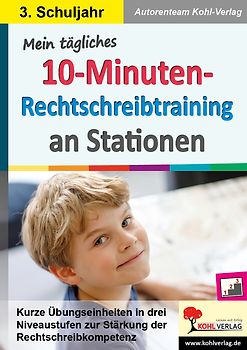 Mein tägliches 10-Minuten-Rechtschreibtraining an Stationen / Klasse 3