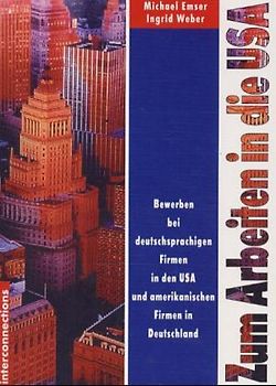 Zum Arbeiten in die USA - Bewerbung bei den erfolgreichsten Firmen aus dem deutschsprachigen Raum