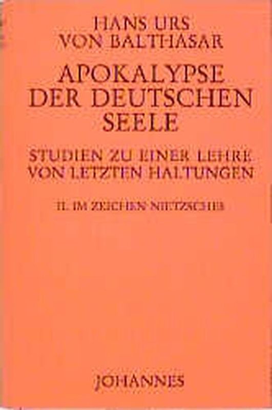 Apokalypse der deutschen Seele. Studie zu einer Lehre von den letzten Haltungen / Apokalypse der deutschen Seele. Studie zu einer Lehre von den letzten Haltungen