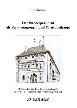 Der Bundespräsident als Verfassungsorgan und Staatsoberhaupt