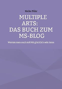 MULTIPLE ARTS: Das Buch zum MS-Blog