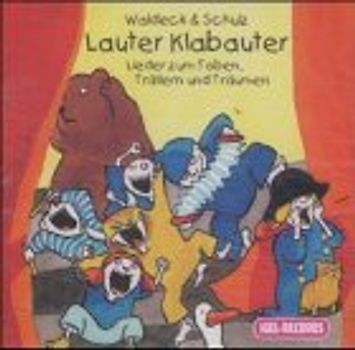 Lauter Klabauter. Kinderlieder mit Pfiff und Verstand ab 3 Jahren