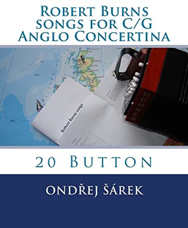 Robert Burns songs for C/G Anglo Concertina: 20 Button