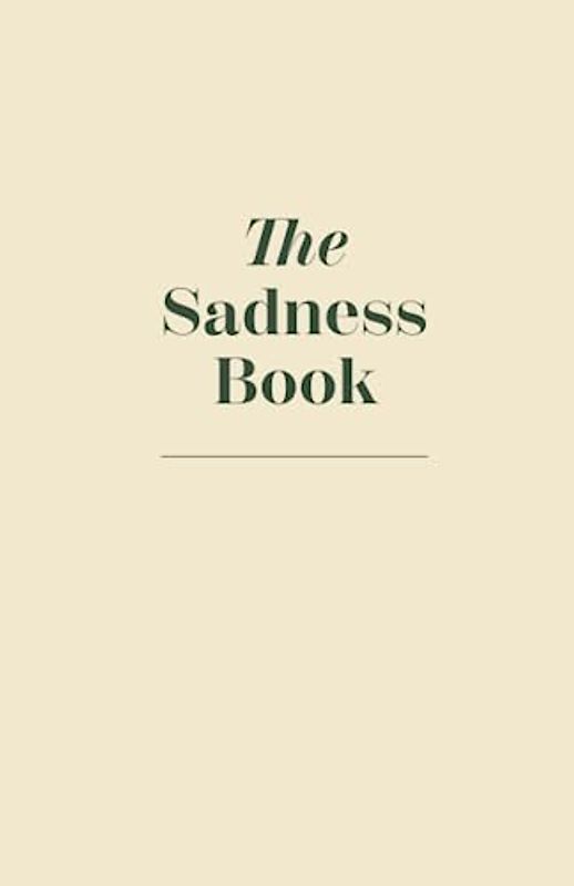 The Sadness Book - A Journal To Let Go