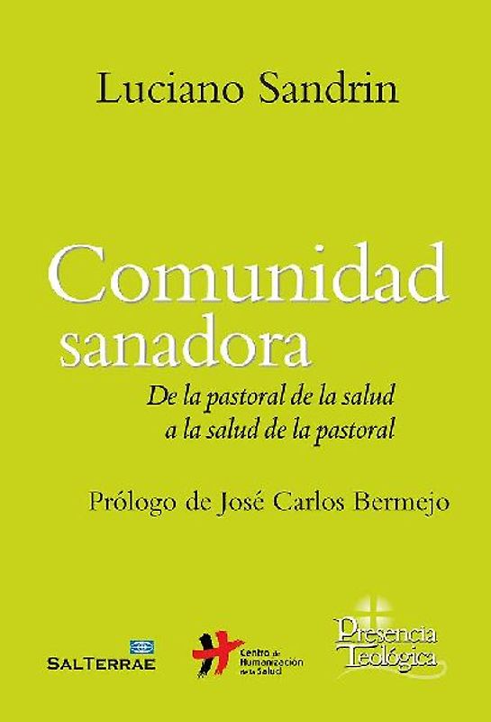 Comunidad sanadora : de la pastoral de la salud a la salud de la pastoral