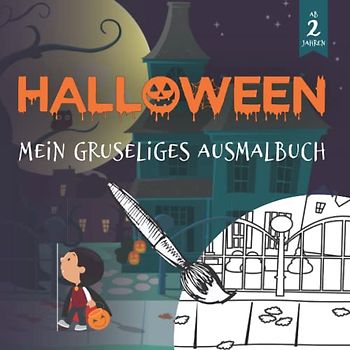 Halloween: Mein gruseliges Ausmalbuch
