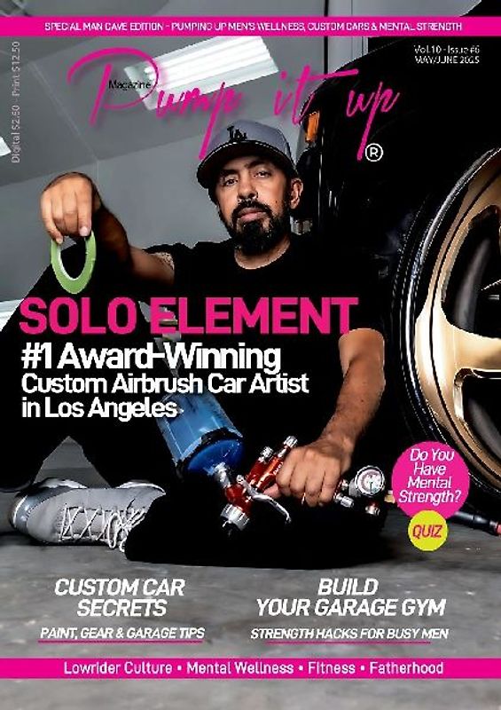 Pump It Up Magazine - Ready to PUMP UP Your Ride? Discover the #1 Award-Winning Custom Airbrush Car Artist in Los Angeles - SOLO ELEMENT!