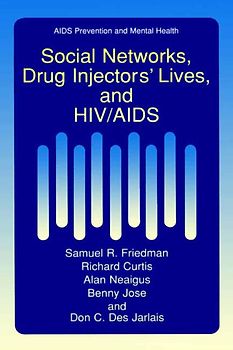 Social Networks, Drug Injectors’ Lives, and HIV/AIDS