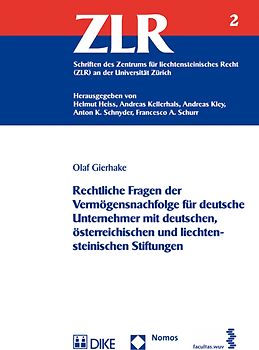 Rechtliche Fragen der Vermögensnachfolge für deutsche Unternehmer mit deutschen, österreichischen und liechtensteinischen Stiftungen