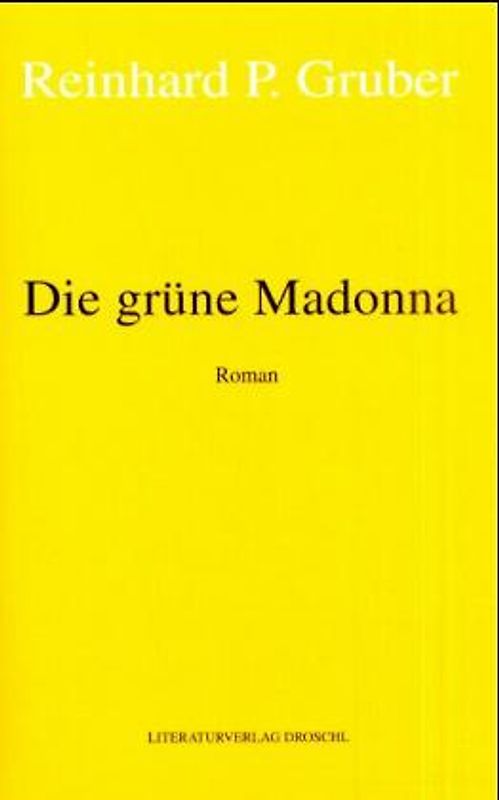 Werke - Gruber, Reinhard P / Die grüne Madonna
