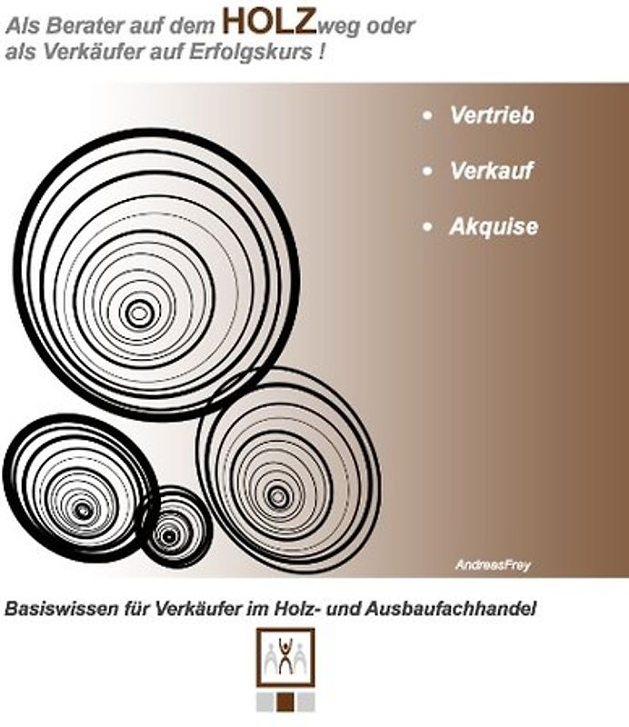 Als Berater auf dem Holzweg oder als Verkäufer auf Erfolgskurs