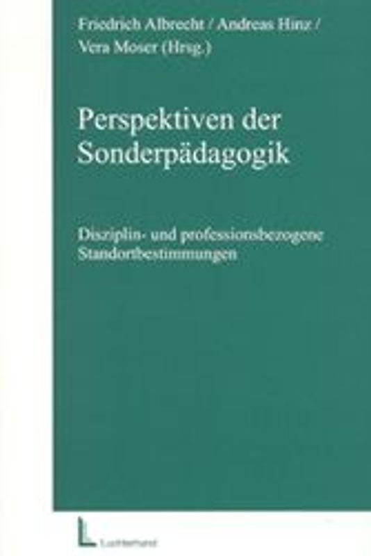 Perspektiven der Sonderpädagogik. Disziplin- und professionsbezogene Standortbestimmungen