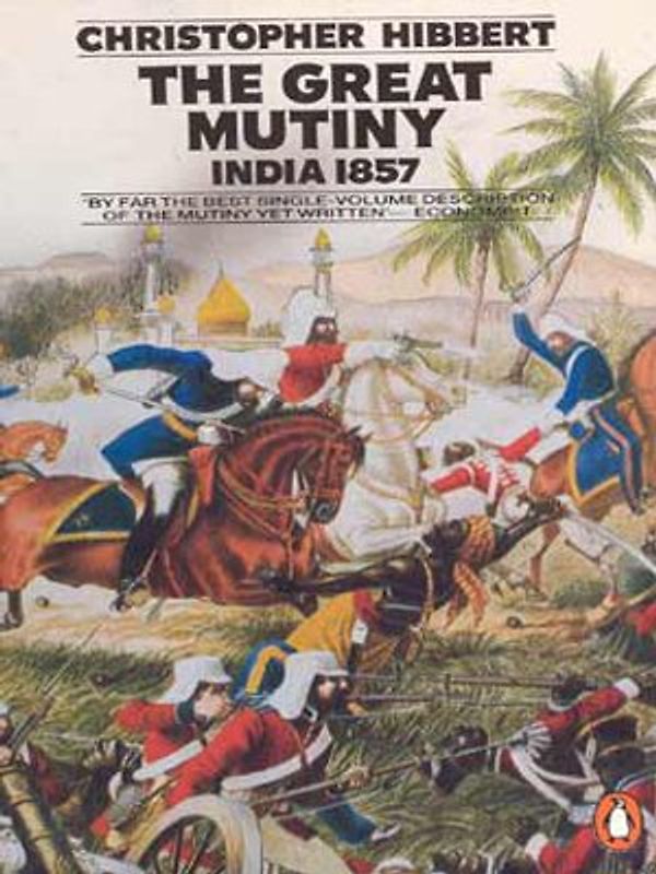 The Great Mutiny: India 1857