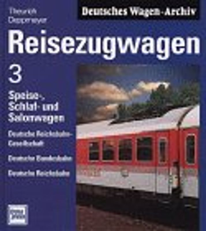 Reisezugwagen: Sitz- und Gepäckwagen. Speise-, Schlaf- und Salonwagen