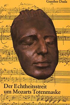 Der Echtheitsstreit um Mozarts Totenmaske