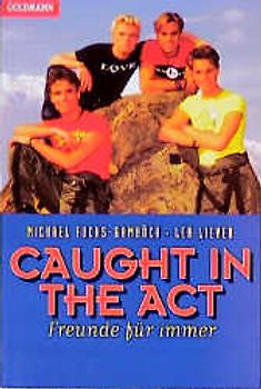 Caught In The Act. Die Geschichte einer Supergruppe