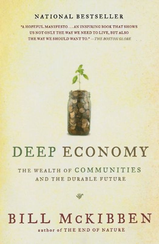 Deep Economy: The Wealth of Communities and the Durable Future