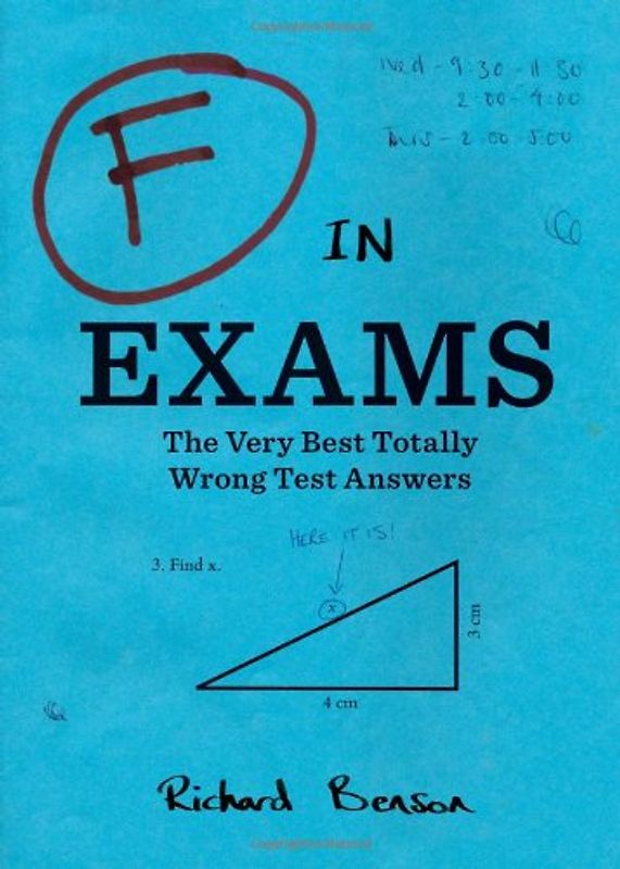 F in Exams: The Very Best Totally Wrong Test Answers - Richard Benson