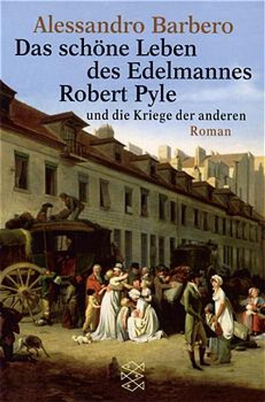 Das schöne Leben des Edelmannes Robert Pyle und die Kriege der anderen