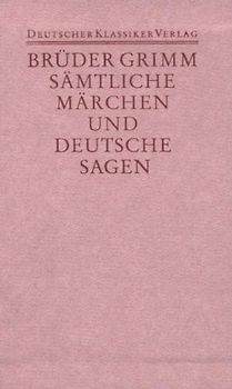 Grimms Märchen und Deutsche Sagen
