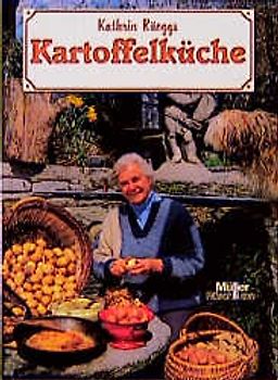 Kathrin Rüeggs Kartoffelküche