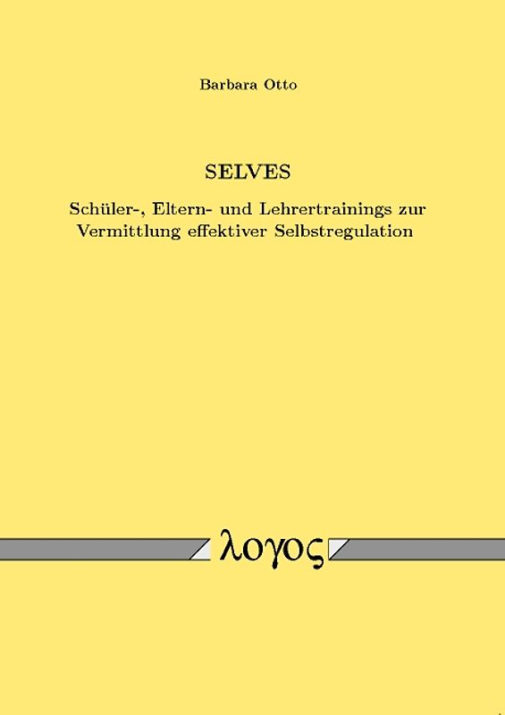 SELVES - Schüler-, Eltern- und Lehrertrainings zur Vermittlung effektiver Selbstregulation