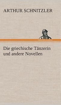 Die griechische Tänzerin und andere Novellen