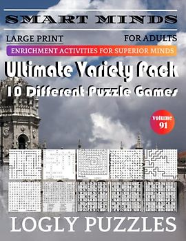 Smart Minds -Super Variety 10 Different Puzzle Games Book For Adults: Ultimate Variety Puzzles Large-Print Word Search, Word Maze .Word Spiral ,Word ... And Sudoku Easy , Medium And Hard volume 91