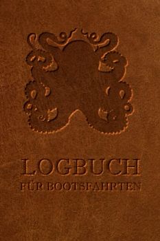 Logbuch für Bootsfahrten: Seetagebuch für Motorboot, Yacht, Segelboot, Schiff, Katamaran | Schiffstagebuch | Bootszubehör Motorboot | A5 | 120 Seiten
