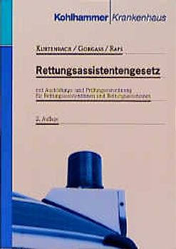 Rettungsassistentengesetz mit Ausbildungs- und Prüfungsverordnung für Rettungsassistentinnen und Rettungsassistenten