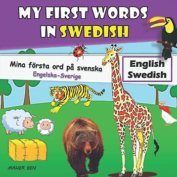 My First Words In Swedish: My Big Animal Book | Bilingual Book English-Swedish - a fun way to learn Swedish for kids (Bilingual Edition)