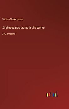 Shakespeares dramatische Werke: Zweiter Band