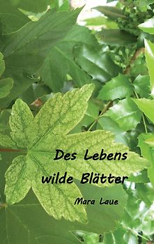 Des Lebens wilde Blätter