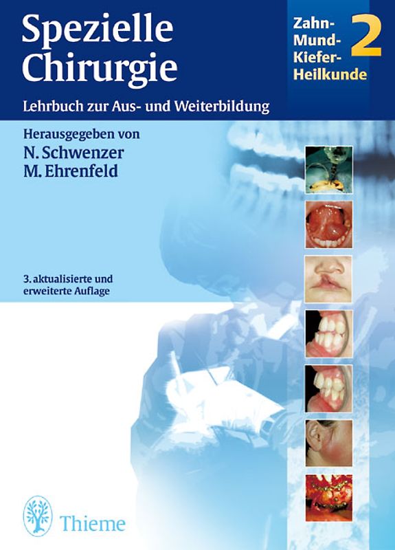 Zahn-Mund-Kiefer-Heilkunde. Lehrbuchreihe zur Aus- und Weiterbildung / Zahn-Mund-Kiefer-Heilkunde (Chirurgie). Lehrbuch zur Aus- und Weiterbildung / Spezielle Chirurgie