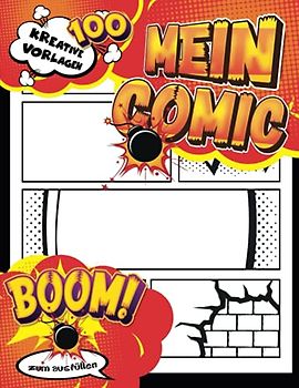 Comics Malen Und Zeichnen: 100 Seiten zum Zeichnen Ihres eigenen Comic-Projekts in 4-7 Panels, White Paper, mit Beschriftungsblasen