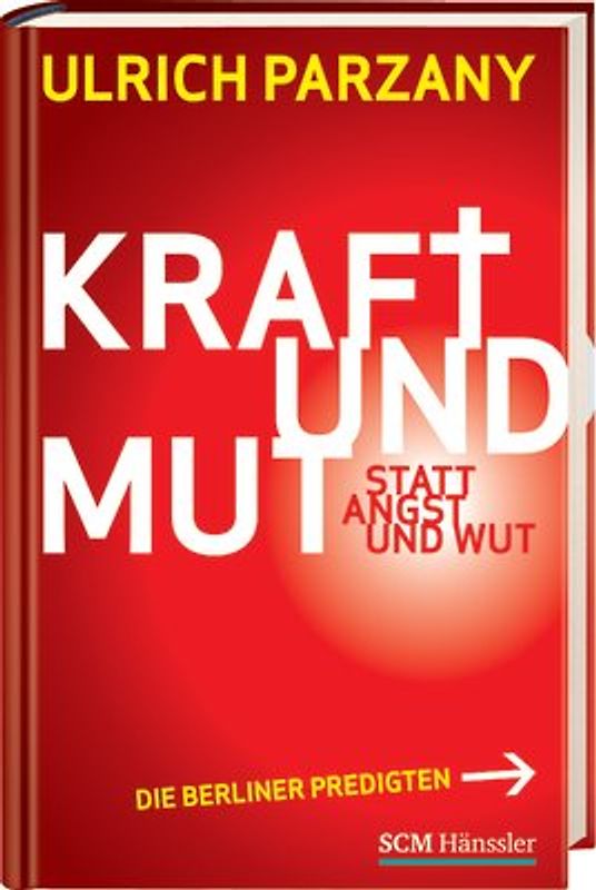 Kraft und Mut statt Angst und Wut