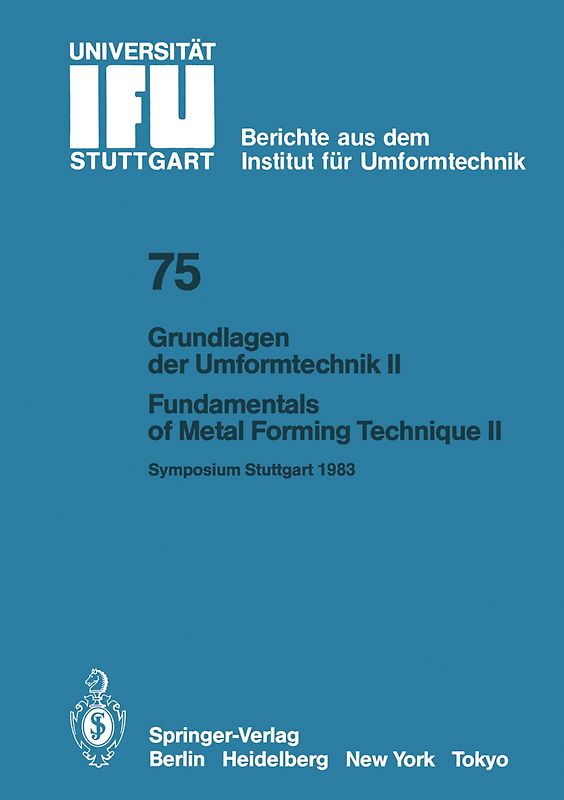 Grundlagen der Umformtechnik — Stand und Entwicklungstrends / Fundamentals of Metal Forming Technique — State and Trends