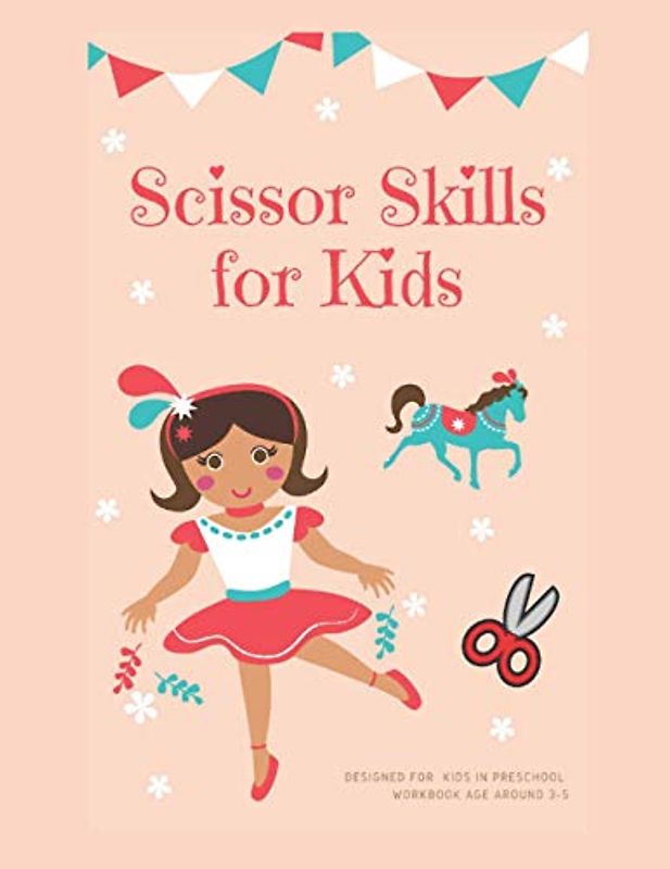 Scissor Skills for Kids: Workbook for Kids at age 3-5 and Preschool, Funny Practise of 40 shapes for boys and girls