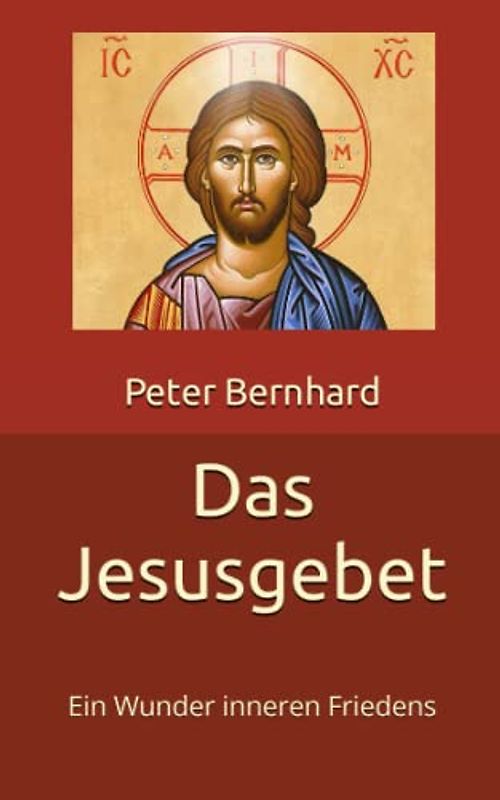 Das Jesusgebet: Ein Wunder inneren Friedens