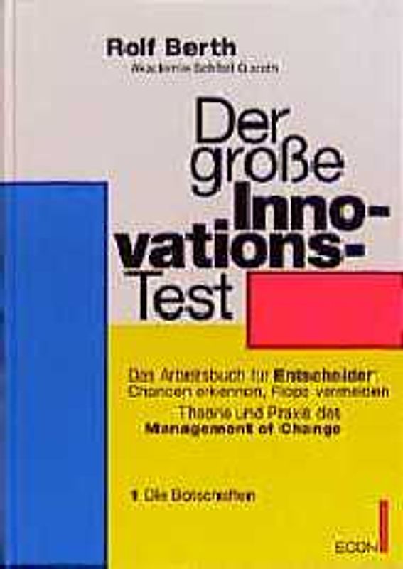 Der grosse Innovationstest. Chancen erkennen, Flops vermeiden - das Arbeitsbuch für Entscheider
